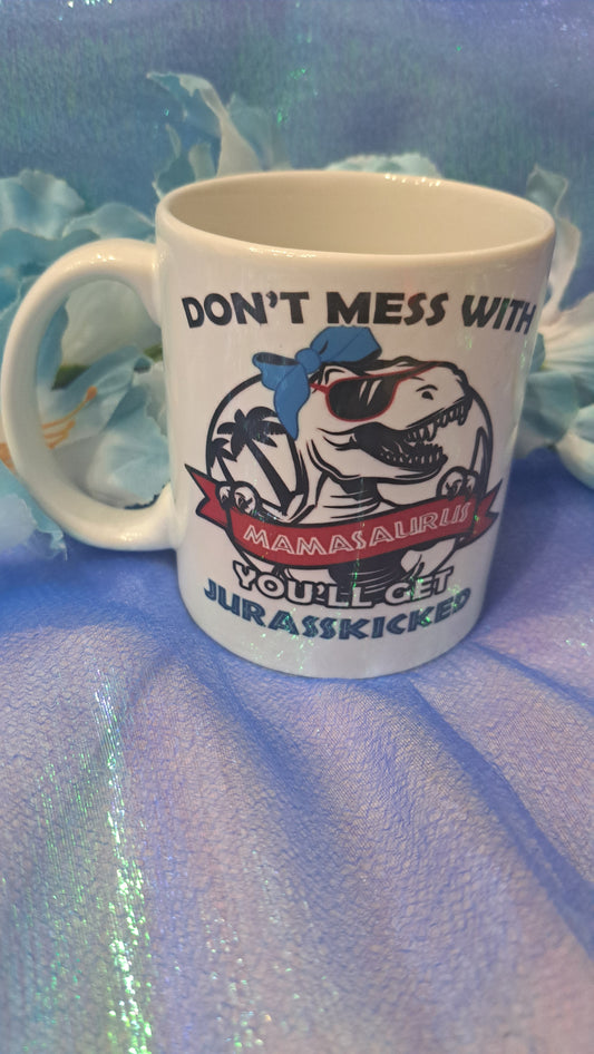 Don't mess with Mamasaurus mug