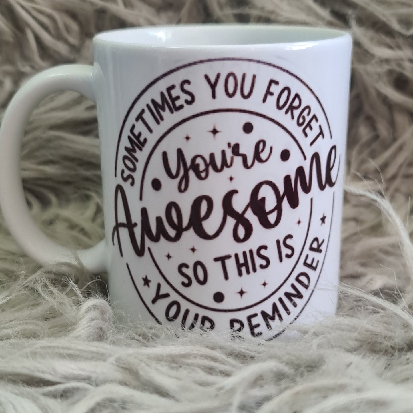 You're Awesome Reminder Mug