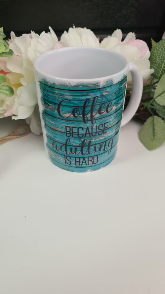 COFFEE BECAUSE ADULTING IS HARD Mug
