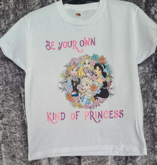Be your own kind of Princess T-shirt