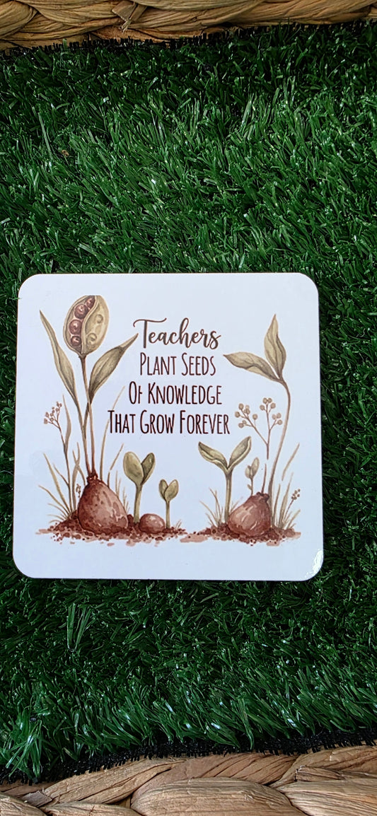 Teachers plant seeds coaster - gift