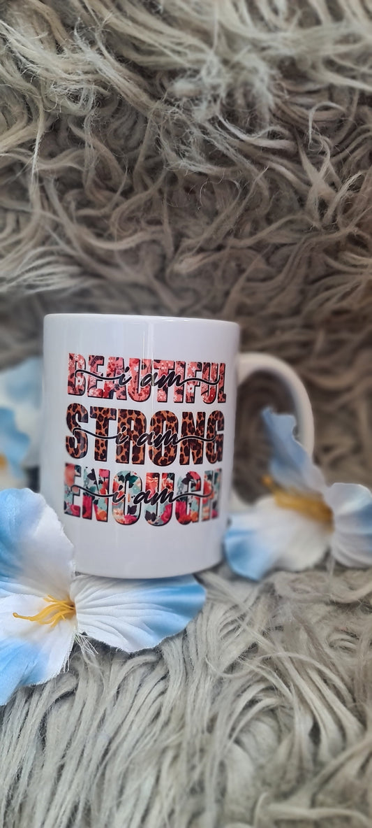 I am BEAUTIFUL, STRONG, ENOUGH Mug