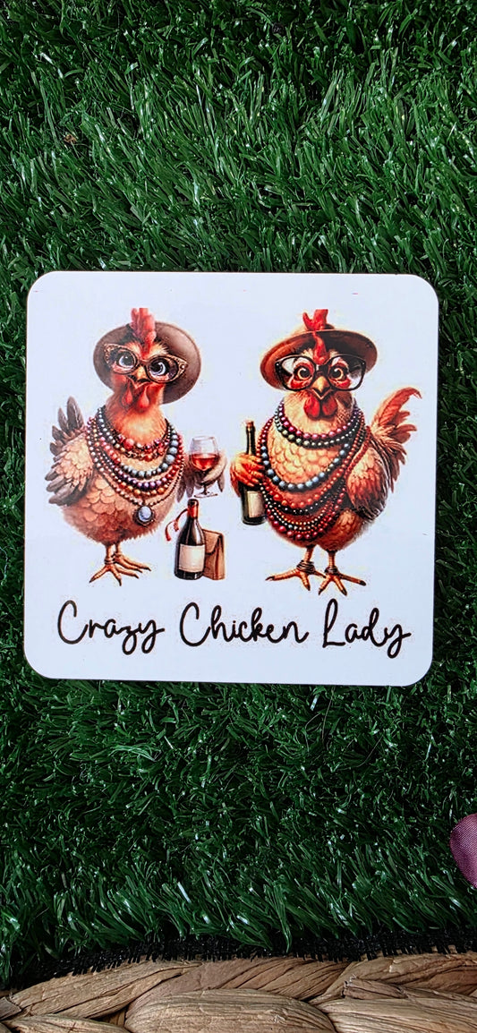 Crazy Chicken Lady coaster - gift