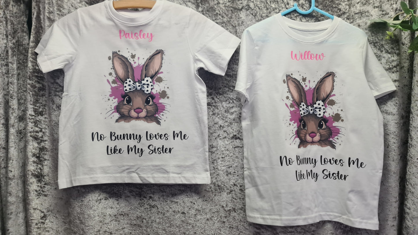 Easter No Bunny loves me like my sister Tshirt