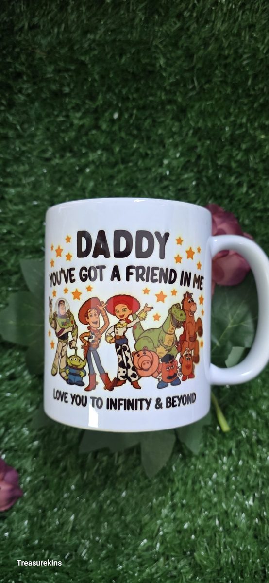 Daddy you've got a friend in me - toy story inspired mug