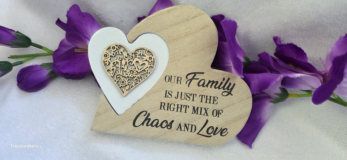 Our Family is just the right mix of Chaos and Love Plaque